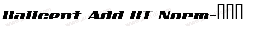 Ballcent Add BT Norm字体转换